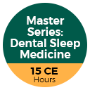  Master Series Dental Sleep Medicine