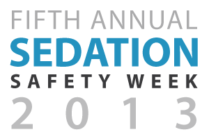 2013 Sedation Safety Week is coming soon!