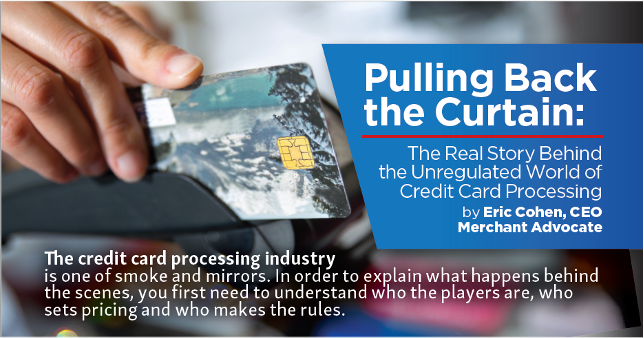The world of credit card processing is one of smoke and mirrors.
